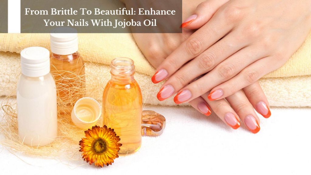 jojoba oil contains vitamins that strengthen nails and stimulate growth
